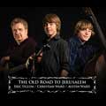 Eric Uglum, Christian and Austin Ward - The Old Road To Jerusalem