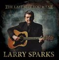 Larry Sparks - The Last Suit You Wear