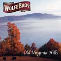 Wolfe Bros. - Old Virginia Hills