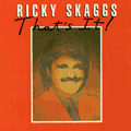 Ricky Skaggs - Thats It