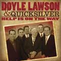 Doyle Lawson & Quicksilver - Help Is On The Way