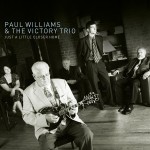 Paul Williams & The Victory Trio - Just A Little Closer Home