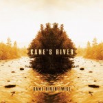 Kane's River - Same River Twice