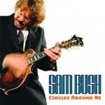 Sam Bush - Circles Around Me