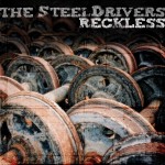 The Steeldrivers - Reckless